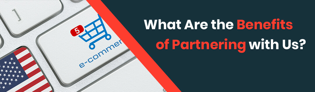 What Are the Benefits of Partnering with Us?