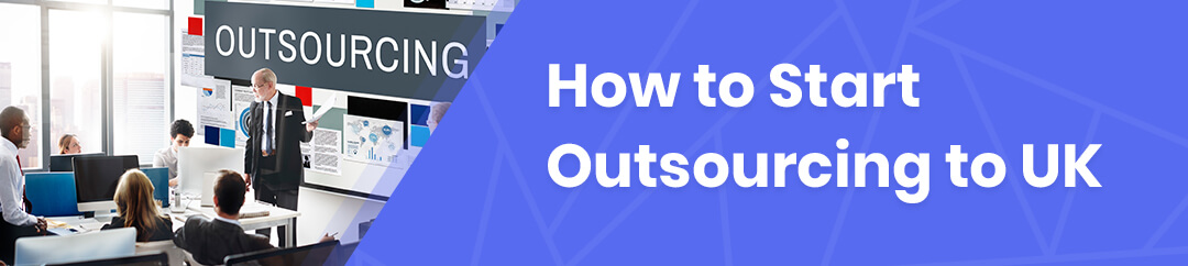 How to Start Outsourcing to UK