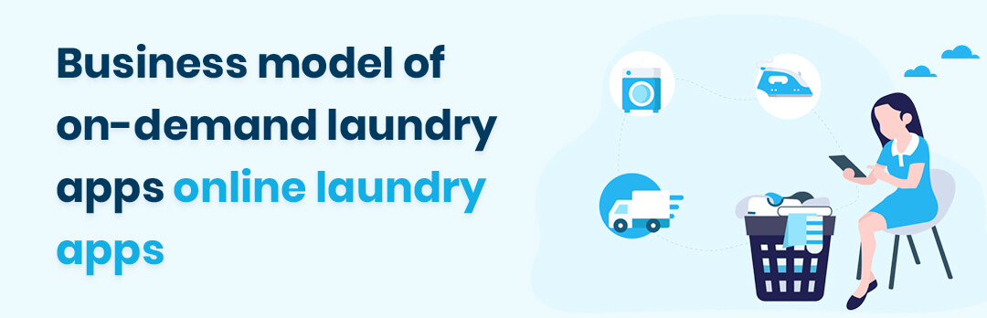 business model of on-demand laundry apps online laundry apps