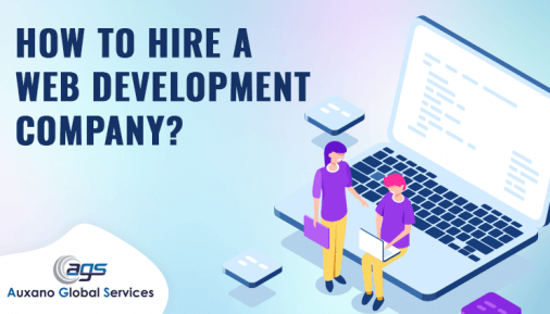 How to Hire a Web Development Company? [Ultimate Guide 2022]