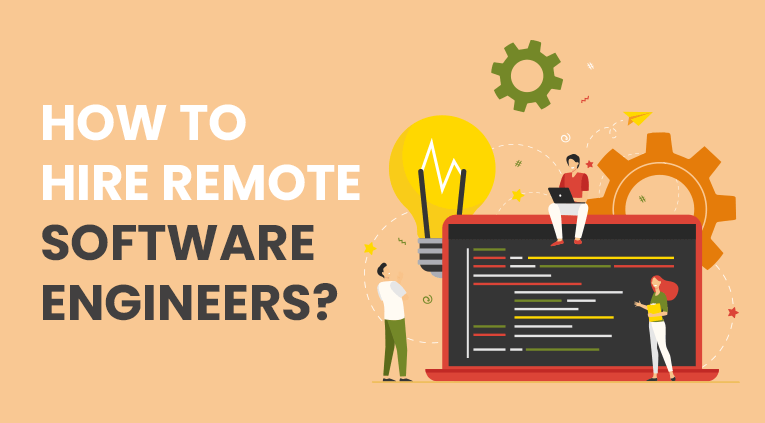 how-to-hire-remote-software-engineers-a-step-by-step-guide