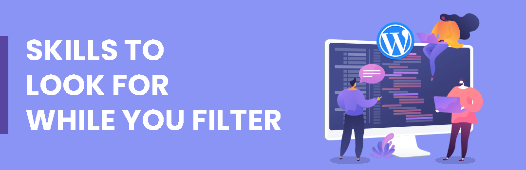 Skills to look for While you Filter