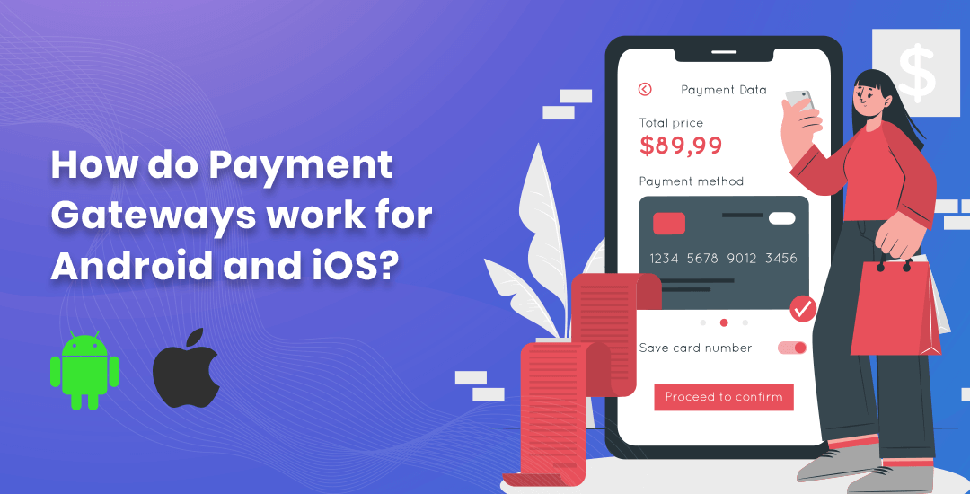 How do Payment Gateways work for Android and iOS