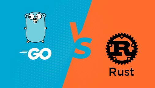 Golang Vs. Rust: Which One To Choose