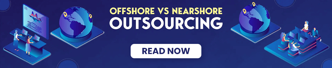 Offshore Vs. Nearshore Outsourcing What’s Best For Your Business