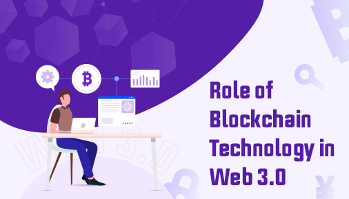 Role of Blockchain Technology in Web 3.0